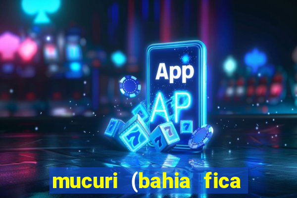 mucuri (bahia fica perto de onde)